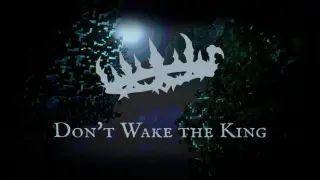 Don't Wake the King