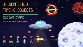 Unidentified Frying Objects: Idle Cafe Empire