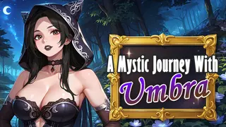 A Mystic Journey With Umbra