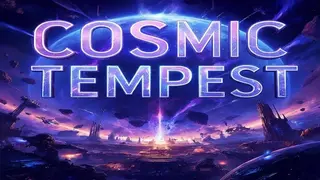 Cosmic Tempest