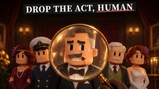 Drop the Act, Human