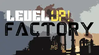 Level UP! Factory