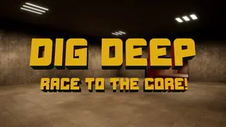 Dig Deep: Race To The Core!