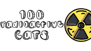 100 Radioactive Cats