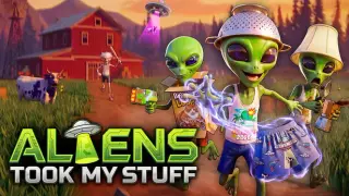 Aliens Took My Stuff