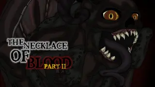 The Necklace Of Blood Part II