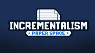 Incrementalism: Paper Space
