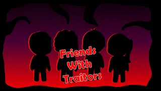 Friends With Traitors