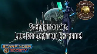 Fantasy Grounds - Starfinder RPG - Starfinder Society Scenario #1-09: Live Exploration Extreme!
