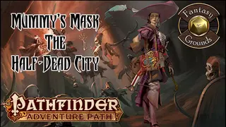 Fantasy Grounds - Pathfinder RPG - Mummy's Mask AP 1: The Half-Dead City (PFRPG)