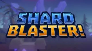 SHARDBLASTER!