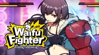 Waifu Fighter -Family Friendly