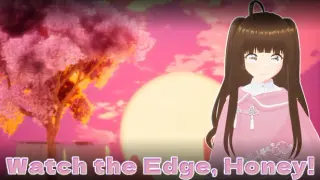 Watch The Edge Honey!