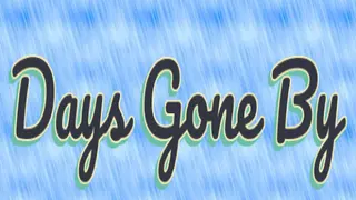 Days Gone By