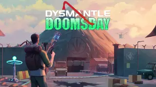DYSMANTLE: Doomsday