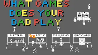 What games does your dad play - 你老豆玩乜GAME