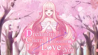 Dreaming in Cherry Blossoms, I Fall in Love with You