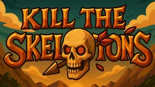 Kill The Skeletons