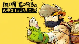 Iron Corbo: Kung Fu Janitor