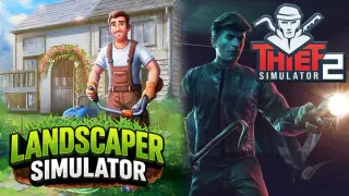 Landscaper Simulator and Thief Simulator 2