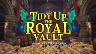 Tidy Up the Royal Vault: Somehow I'm the Hero Now!?