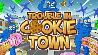 Trouble in Cookie Town