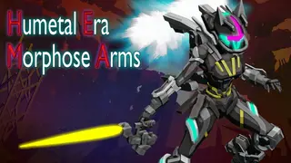 HEMA. Humetal Era Morphose Arms