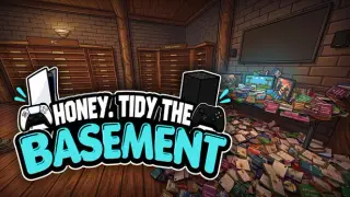 Honey, Tidy the Basement