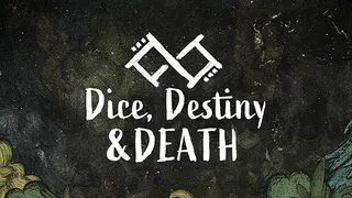 Dice, Destiny and Death