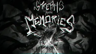 Streams Upon Memories : Dawn of the Fractured Mind