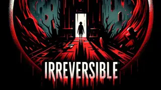 IRREVERSIBLE