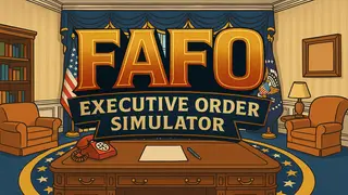 FAFO Executive Order Simulator