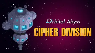 Orbital Abyss: Cipher Division