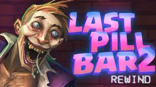[Bober Bros] Last Pill Bar 2. Rewind