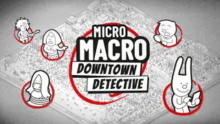 MicroMacro: Downtown Detective