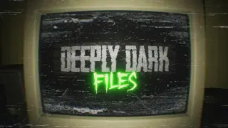 Deeply Dark: Files