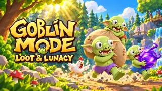 Goblin Mode: Loot & Lunacy