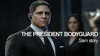 The President Bodyguard: Sam story