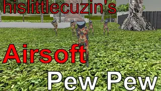 hislittlecuzin's Airsoft Pew Pew