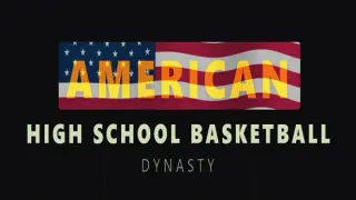 American High School Basketball Dynasty