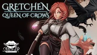 Gretchen: Queen of Crows