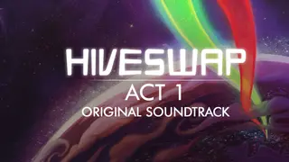 HIVESWAP: Act 1 Original Soundtrack