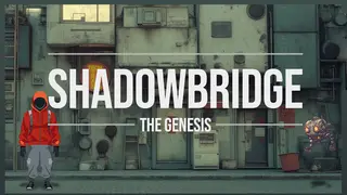 Shadowbridge - The Genesis