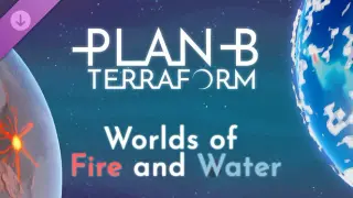 Plan B: Terraform - Worlds of Fire and Water