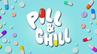 Pill & Chill