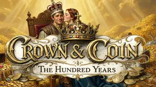 Crown & Coin: The Hundred Years
