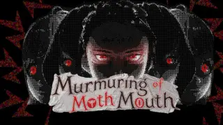 Murmuring of Moth Mouth