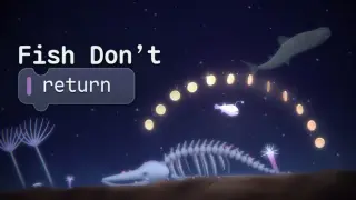 Fish Don't Return