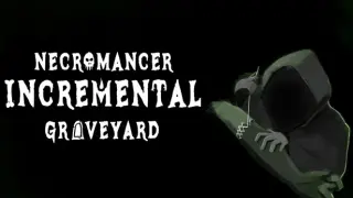 Necromancer Incremental Graveyard