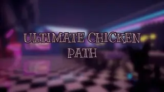ULTIMATE CHICKEN PATH